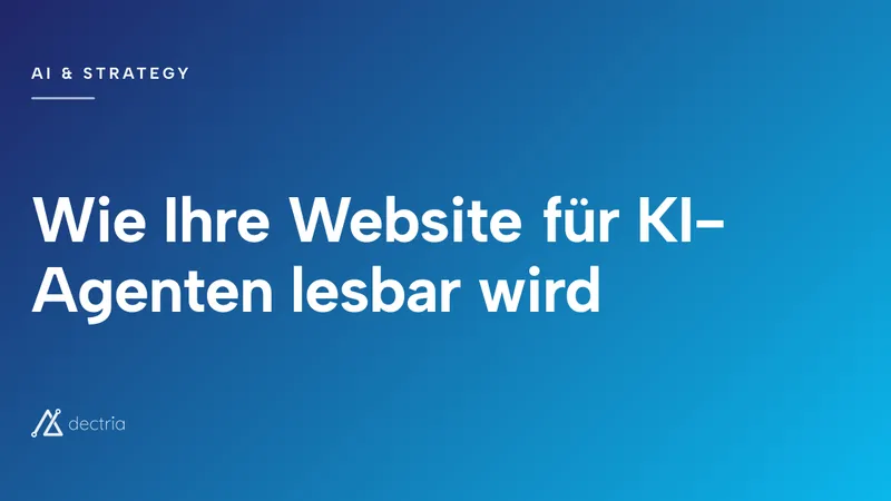 Agent-Native: Wie Ihre Website für KI-Agenten lesbar wird