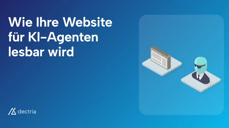 Agent-Native: Wie Ihre Website für KI-Agenten lesbar wird