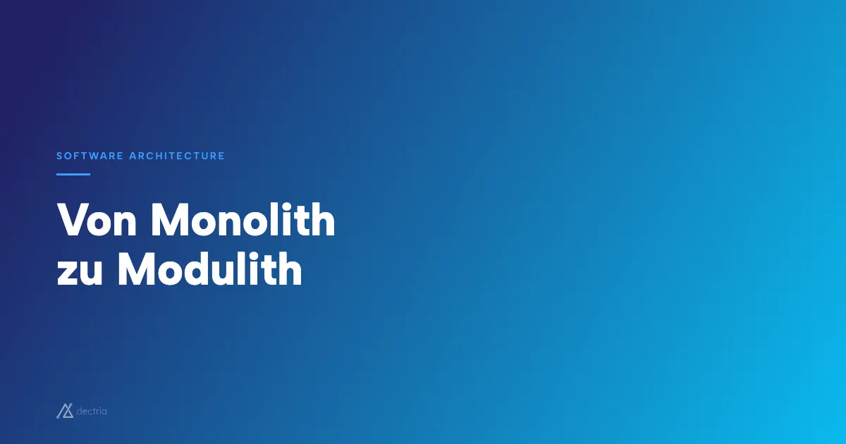 Von Monolith zu Modulith: Der pragmatische Mittelweg