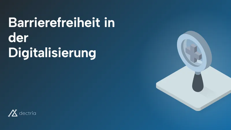 Das bedeutet Barrierefreiheit für die Digitalisierung