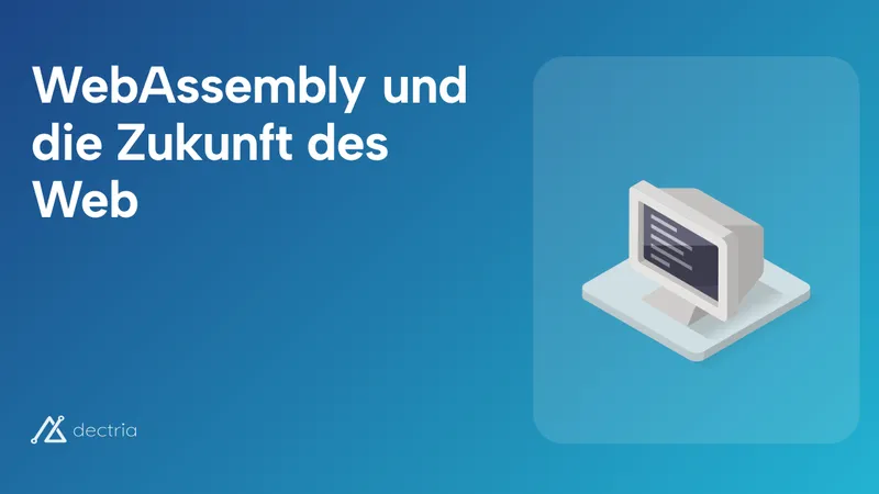 WebAssembly und die Zukunft des Web