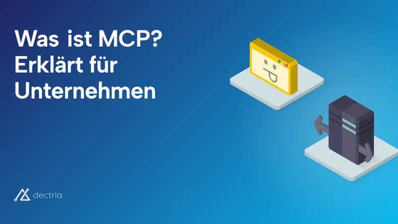 Was ist MCP? Das Model Context Protocol für Unternehmen erklärt